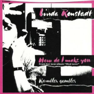 Linda Ronstadt How Do I Make You, 1980