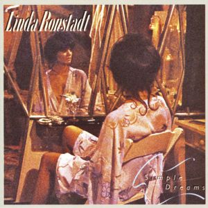 Album Simple Dreams - Linda Ronstadt