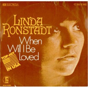 Linda Ronstadt When Will I Be Loved, 1974