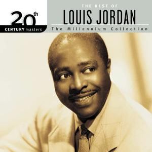20th Century Masters: The Millennium Collection: Best Of Louis Jordan Album 