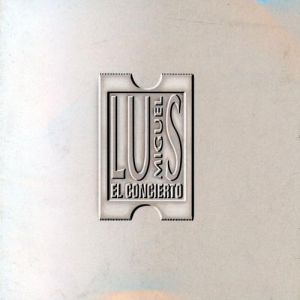 Album Luis Miguel - El Concierto