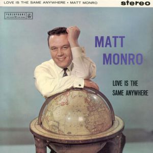 Album Matt Monro - Love Is The Same Anywhere