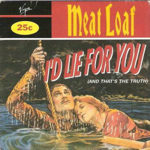 Meat Loaf : I'd Lie for You (And That's the Truth)