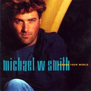 Album Michael W. Smith - Change Your World