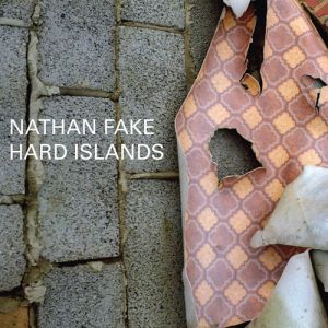 Album Nathan Fake - Hard Islands
