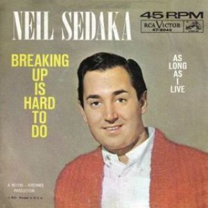 Neil Sedaka Breaking Up Is Hard to Do, 1962