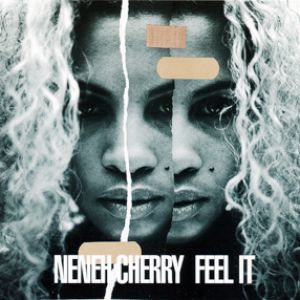 Neneh Cherry : Feel It