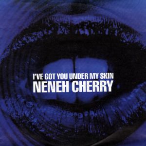 Neneh Cherry I've Got You Under My Skin, 1990