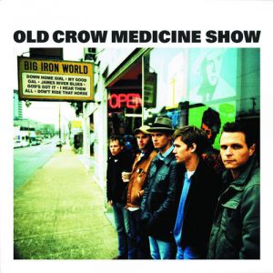 Old Crow Medicine Show : Big Iron World