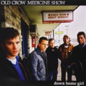 Album Old Crow Medicine Show - Down Home Girl