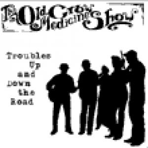 Album Old Crow Medicine Show - Troubles Up and Down the Road