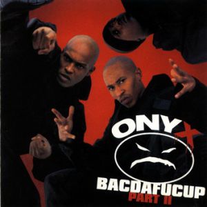 Onyx : Bacdafucup Part II