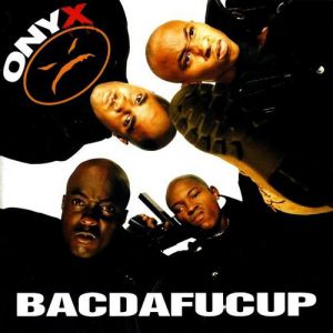 Album Onyx - Bacdafucup