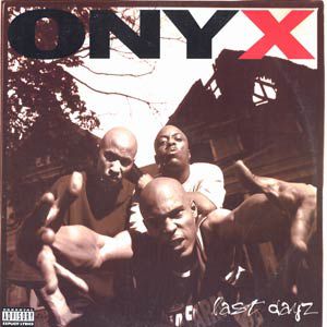 Album Last Dayz - Onyx