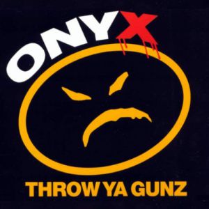 Album Throw Ya Gunz - Onyx