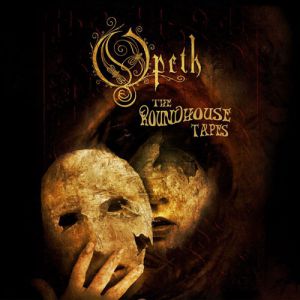 Opeth : The Roundhouse Tapes