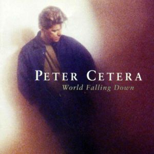 Peter Cetera World Falling Down, 1992