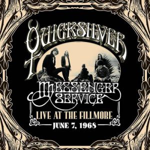 Quicksilver Messenger Service Live at the Fillmore, June 7, 1968, 2013