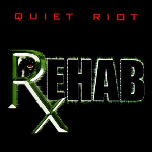 Album Rehab - Quiet Riot