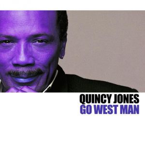 Album Quincy Jones - Go West, Man!