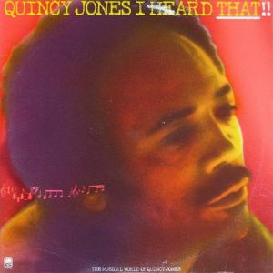 Quincy Jones : I Heard That!!