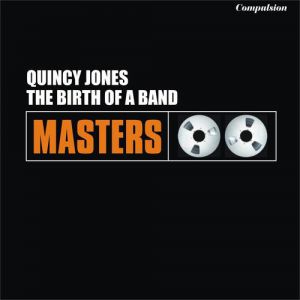 Album Quincy Jones - The Birth of a Band!