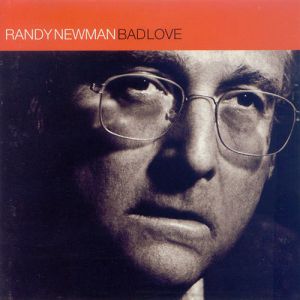 Album Randy Newman - Bad Love