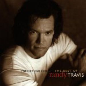 Randy Travis : Forever & Ever...The Best of Randy Travis