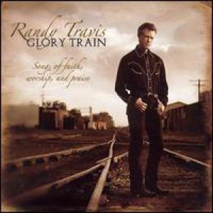 Album Glory Train: Songs of Faith,Worship, and Praise - Randy Travis
