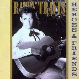 Album Randy Travis - Heroes & Friends