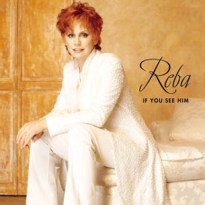 Album Reba McEntire - If You See Him