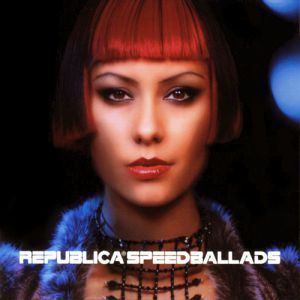 Album Speed Ballads - Republica