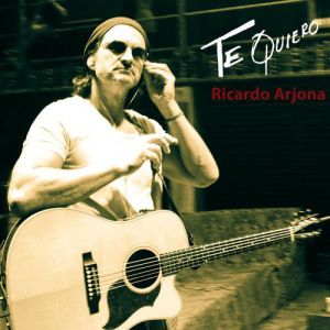 Album Ricardo Arjona - Te Quiero