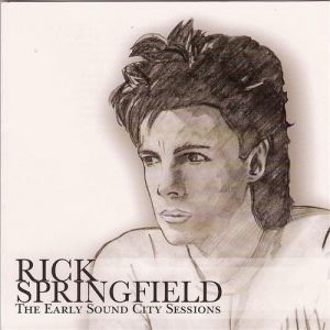 The Early Sound City Sessions - Rick Springfield
