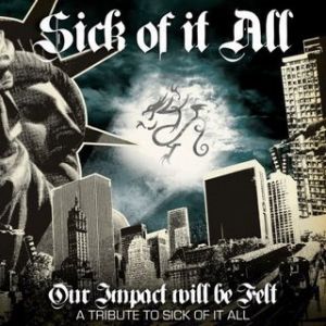 Sick of It All Our Impact Will Be Felt, 2007