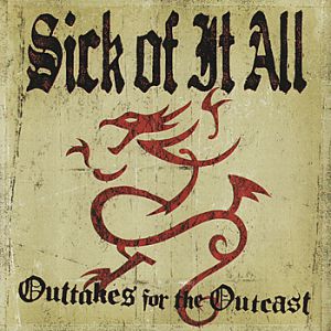 Album Outtakes for the Outcast - Sick of It All