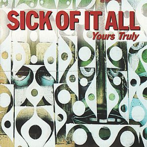 Album Yours Truly - Sick of It All