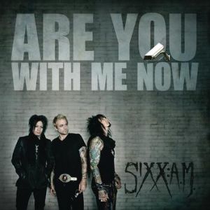 Album Are You with Me Now - Sixx:A.M.