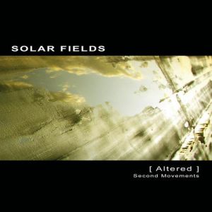 Album Solar Fields - Altered - Second Movements