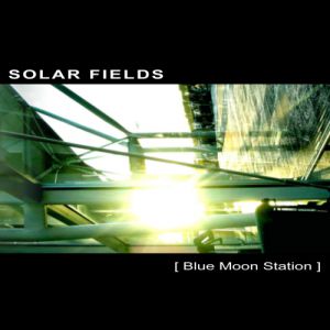 Album Solar Fields - Blue Moon Station