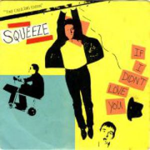 Squeeze : If I Didn't Love You