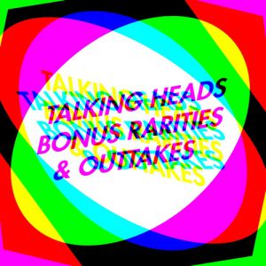 Album Talking Heads - Bonus Rarities and Outtakes