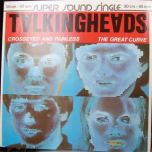 Talking Heads : Crosseyed and Painless