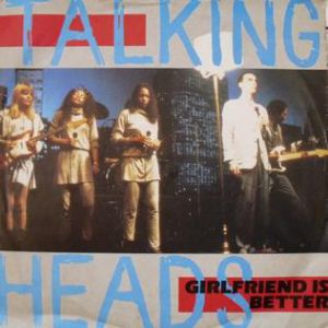 Album Talking Heads - Girlfriend Is Better