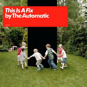 Album The Automatic - This Is a Fix