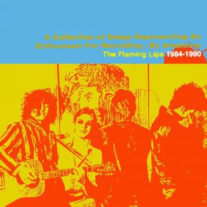 Album Flaming Lips - A Collection of Songs Representing an Enthusiasm for Recording...By Amateurs