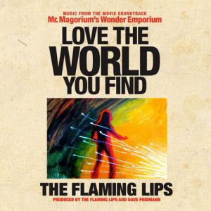Album Flaming Lips - Love the World You Find
