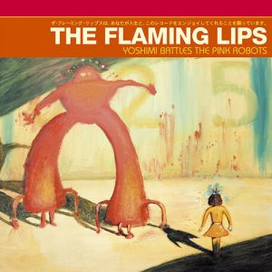 Flaming Lips Yoshimi Battles the Pink Robots, 2002