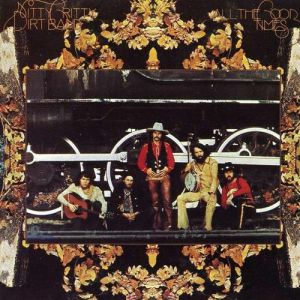 The Nitty Gritty Dirt Band All the Good Times, 1972