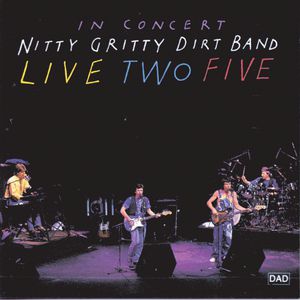 The Nitty Gritty Dirt Band Live Two Five, 1991